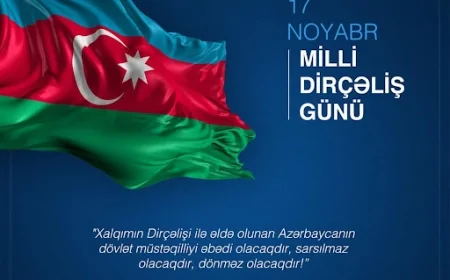 17 noyabr Azərbaycanda Milli Dirçəliş Günüdür