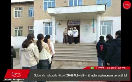 Salyanda məktəbdə kütləvi ZƏHƏRLƏNMƏ - 13 nəfər xəstəxanaya yerləşdirildi