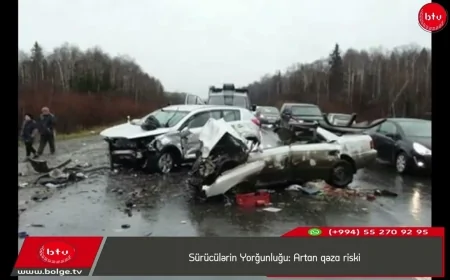 Sürücülərin Yorğunluğu: Artan qəza riski
