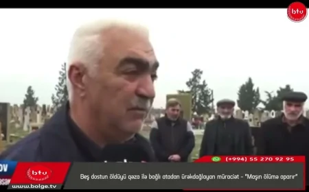 Beş dostun öldüyü qəza ilə bağlı atadan ürəkdağlayan müraciət – “Maşın ölümə aparır”