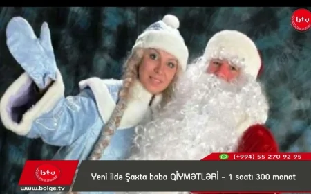 Yeni ildə Şaxta baba QİYMƏTLƏRİ - 1 saatı 300 manat