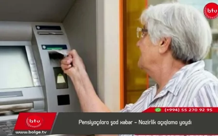 Pensiyaçılara şad xəbər - Nazirlik açıqlama yaydı