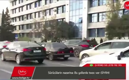 Sürücülərin nəzərinə: Bu yollarda tıxac var-SİYAHI