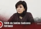 TƏBİB-də Səkinə Sadıxova FIRTINASI - Qurbanovun işdən qovulması direktorun arzularını gözündə qoyub