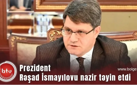 Prezident Rəşad İsmayılovu nazir təyin etdi