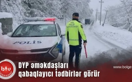 DYP əməkdaşları qabaqlayıcı tədbirlər görür