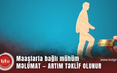 Maaşlarla bağlı mühüm məlumat — ARTIM TƏKLİF OLUNUR