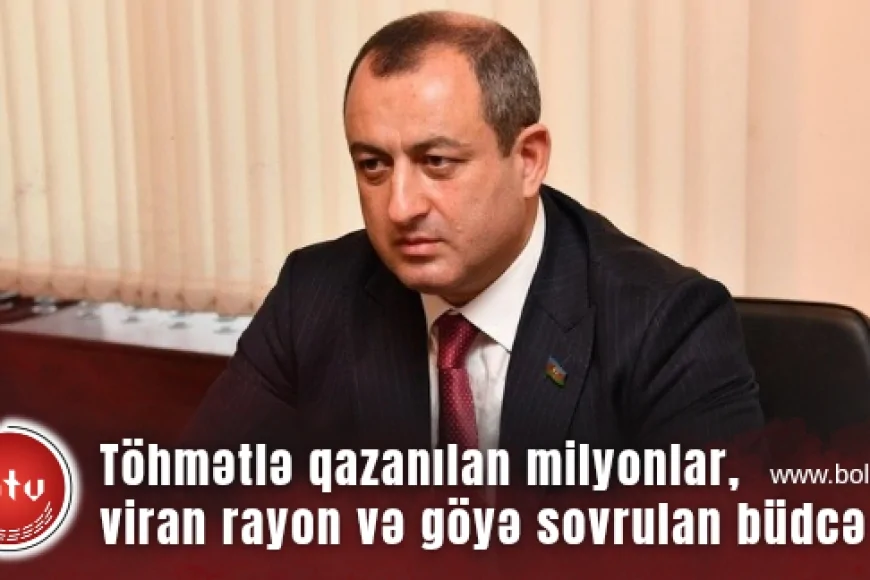 Töhmətlə qazanılan milyonlar, viran qalan rayon və göyə sovrulan büdcə - İcra başçısı ilə bağlı acı həqiqət