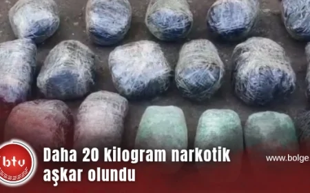 Daha 20 kilogram narkotik aşkar olundu