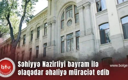 Səhiyyə Nazirliyi bayram günləri ilə əlaqədar əhaliyə müraciət edib