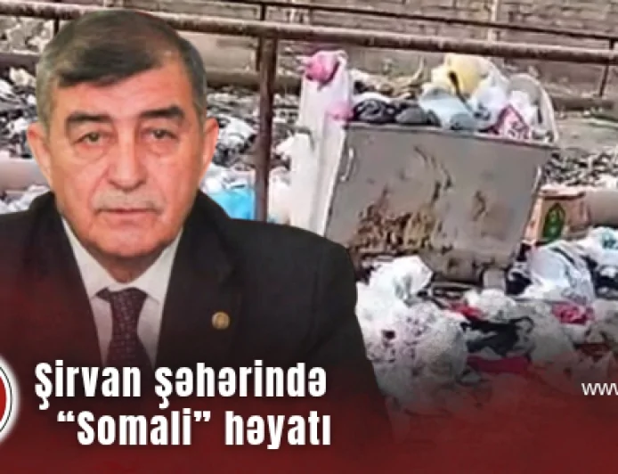 Şirvan şəhərində “Somali” həyatı yaşayan sakinlər